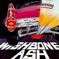 Wishbone Ash : Twin Barrels Burning